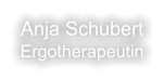 Anja Schubert Ergotherapeutin