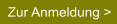 Zur Anmeldung >