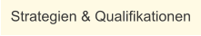 Strategien & Qualifikationen
