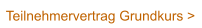 Teilnehmervertrag Grundkurs >